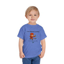 Chirp Season - Need a GPS - Toddler Printify