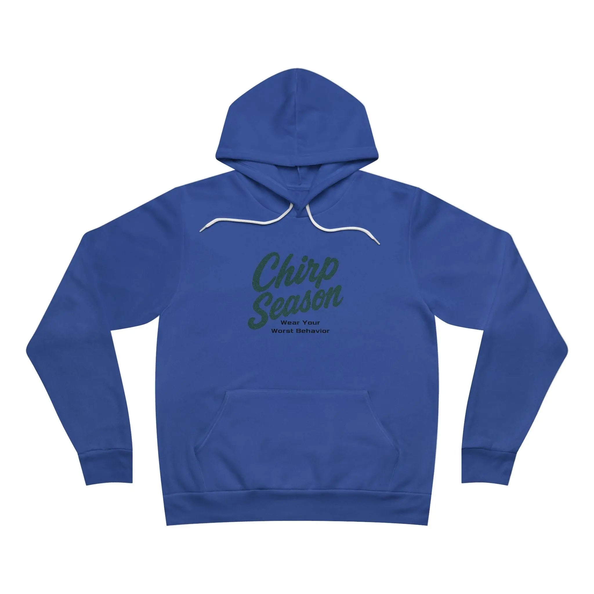 Chirp Season Hoodie - Wear Your Worst Behavior Printify