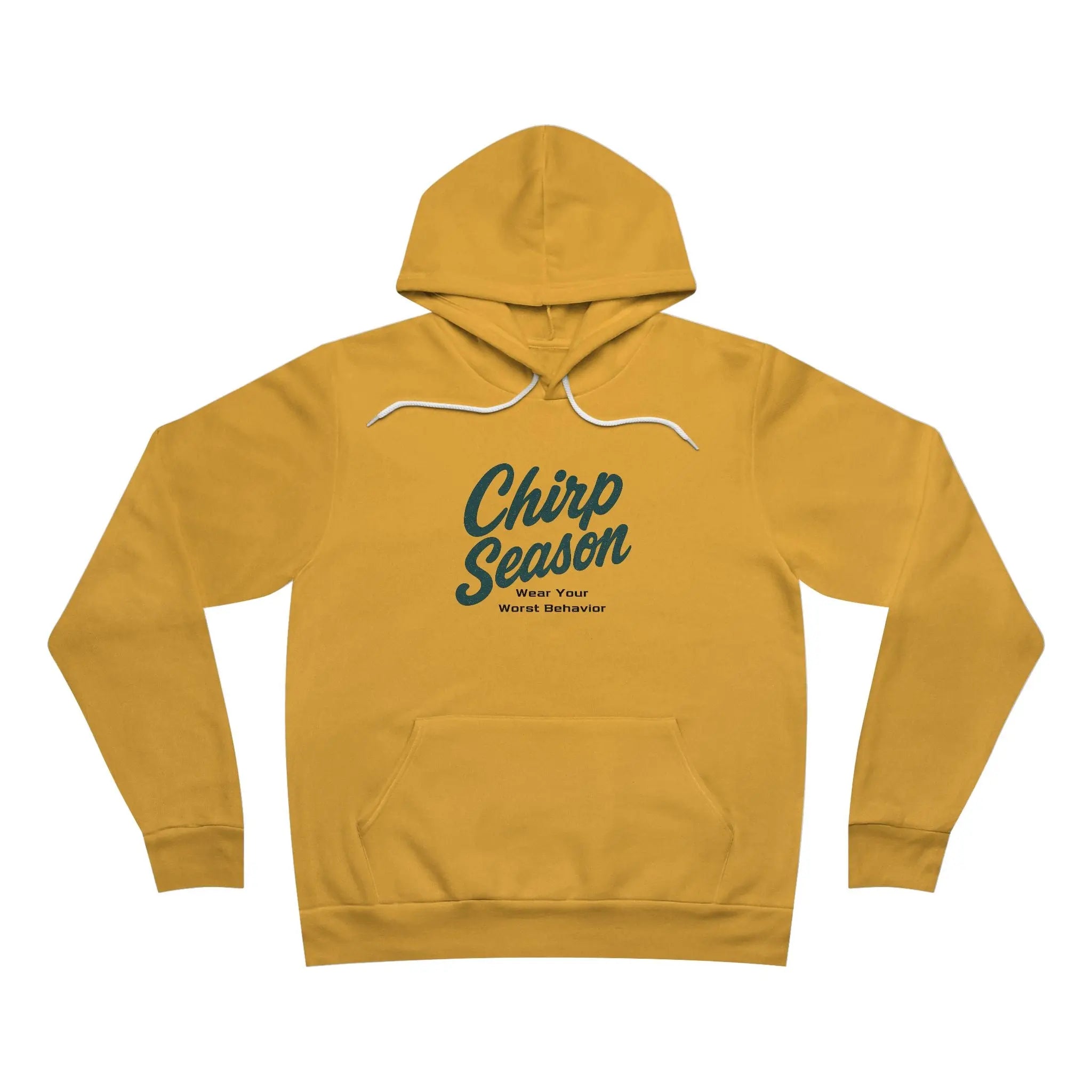 Chirp Season Hoodie - Wear Your Worst Behavior Printify