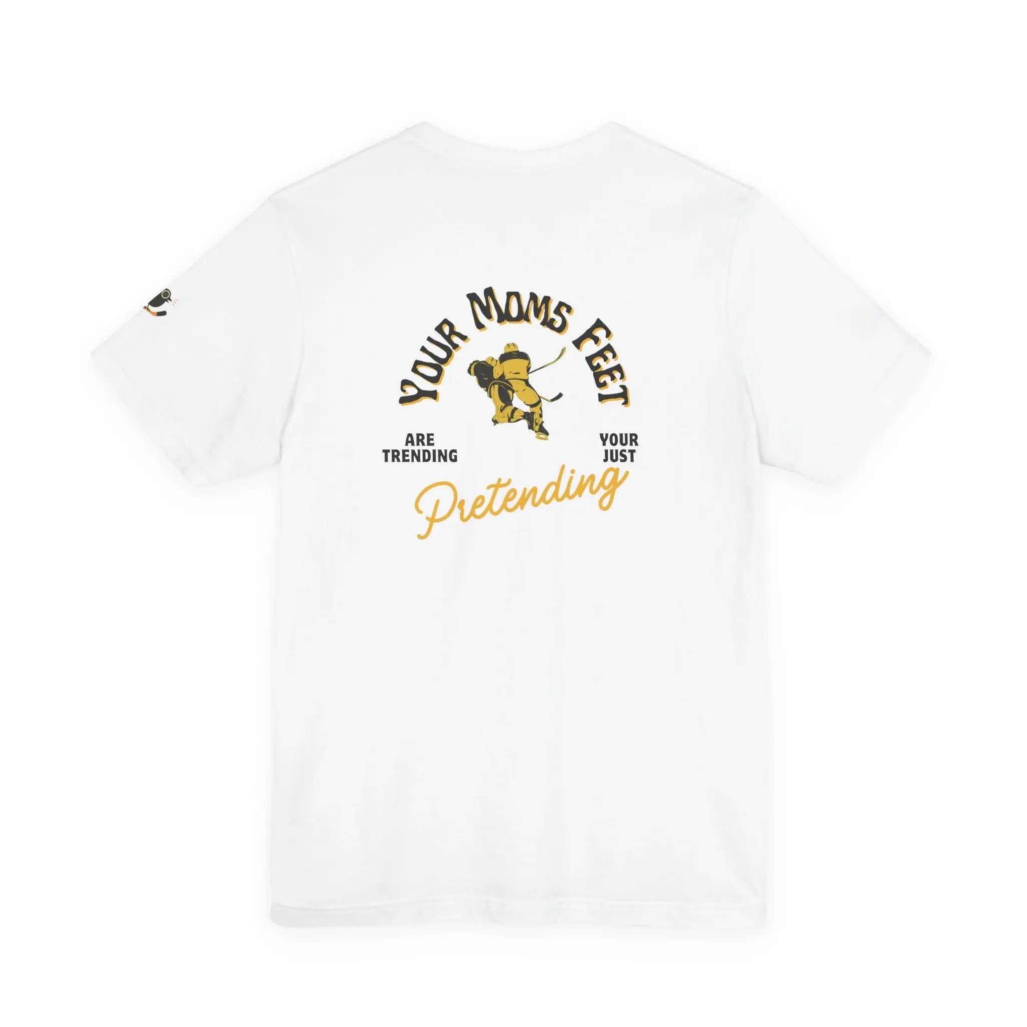 Hockey T-Shirt - Your Moms Feet Are Trending