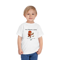 Chirp Season - Need a GPS - Toddler Printify