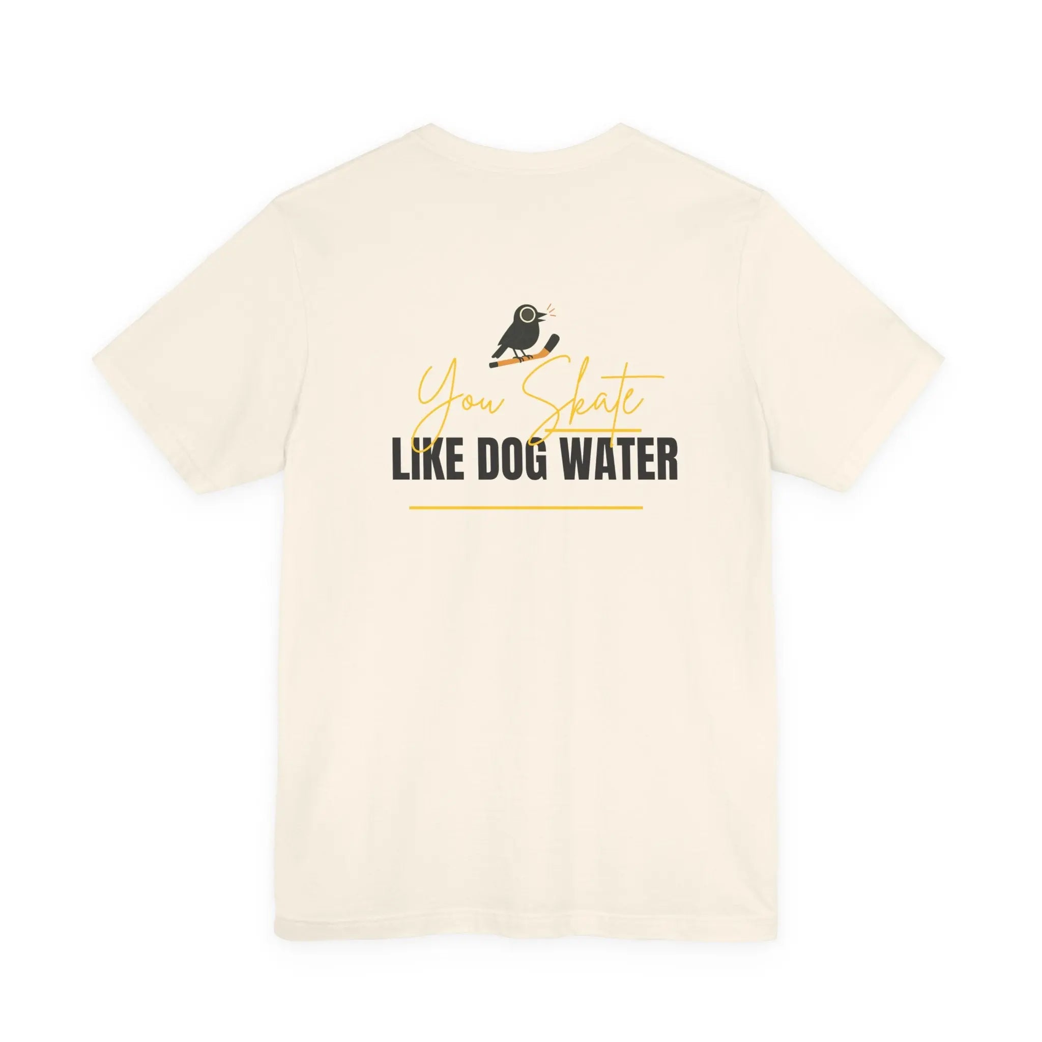 Hockey T-Shirt - Skate Like Dog Water