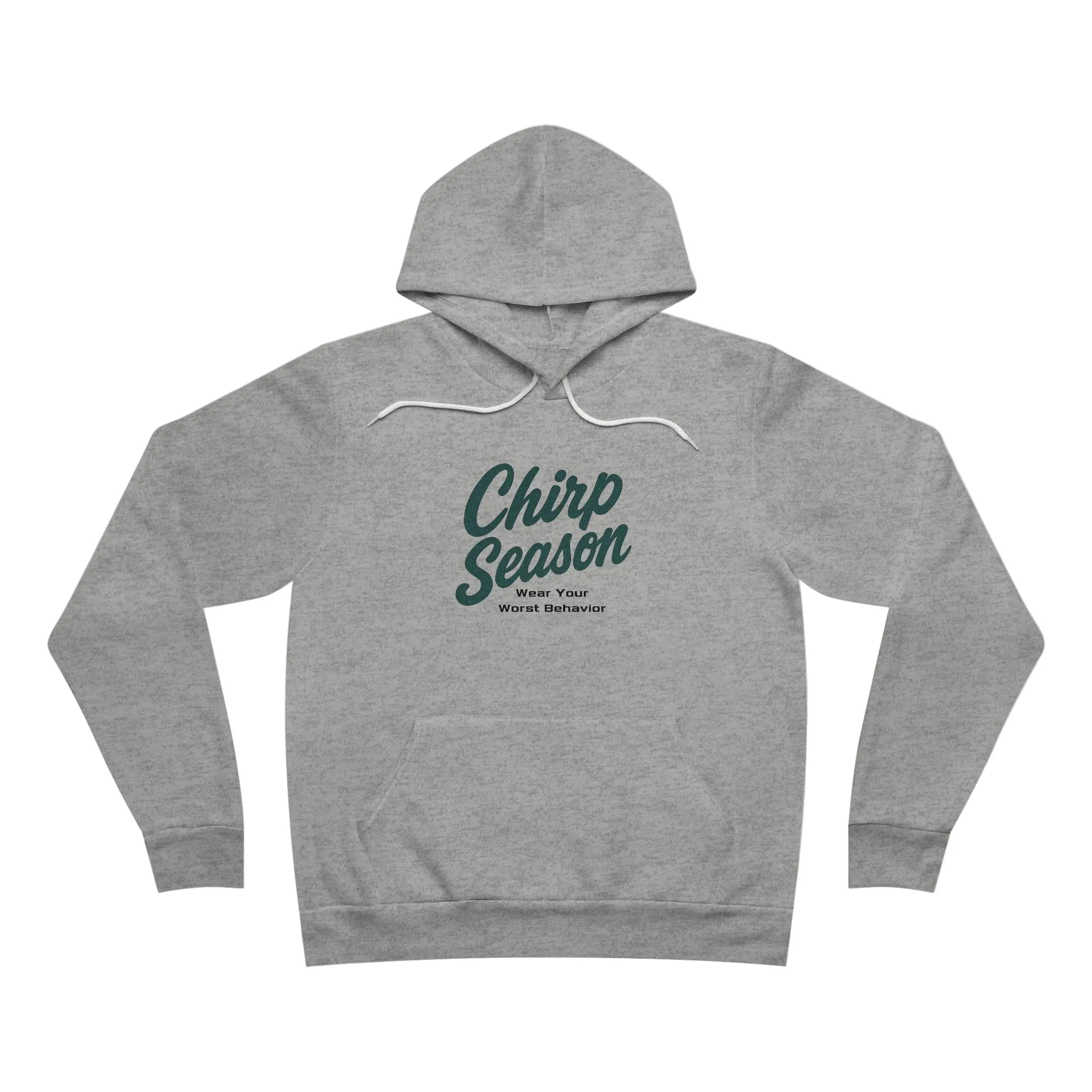 Chirp Season Hoodie - Wear Your Worst Behavior Printify