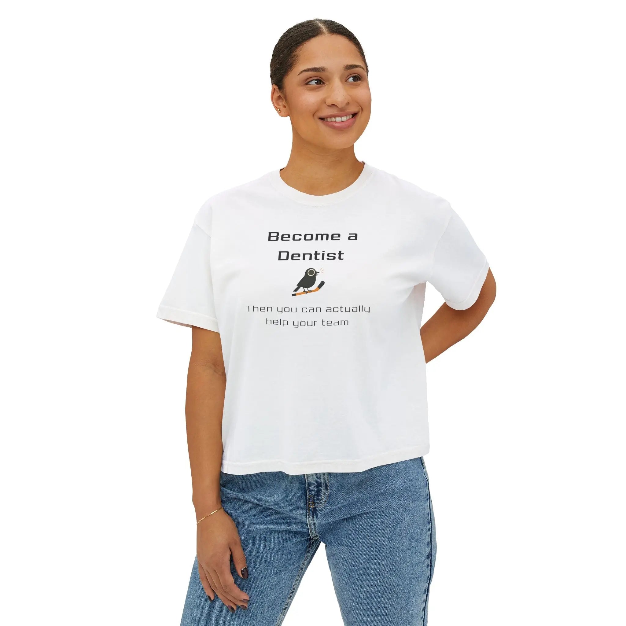 Chirp Season - Become a Dentist - Women's Boxy Tee