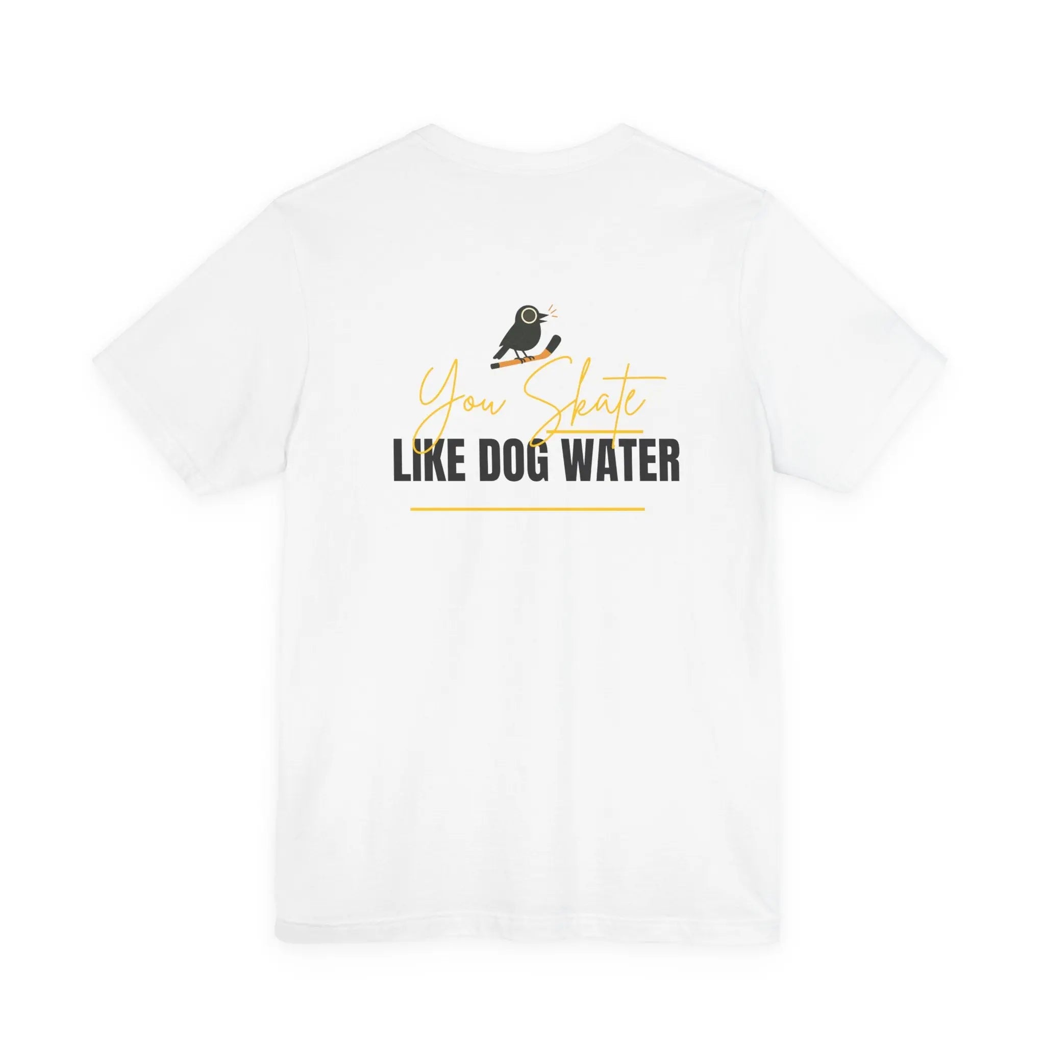 Hockey T-Shirt - Skate Like Dog Water