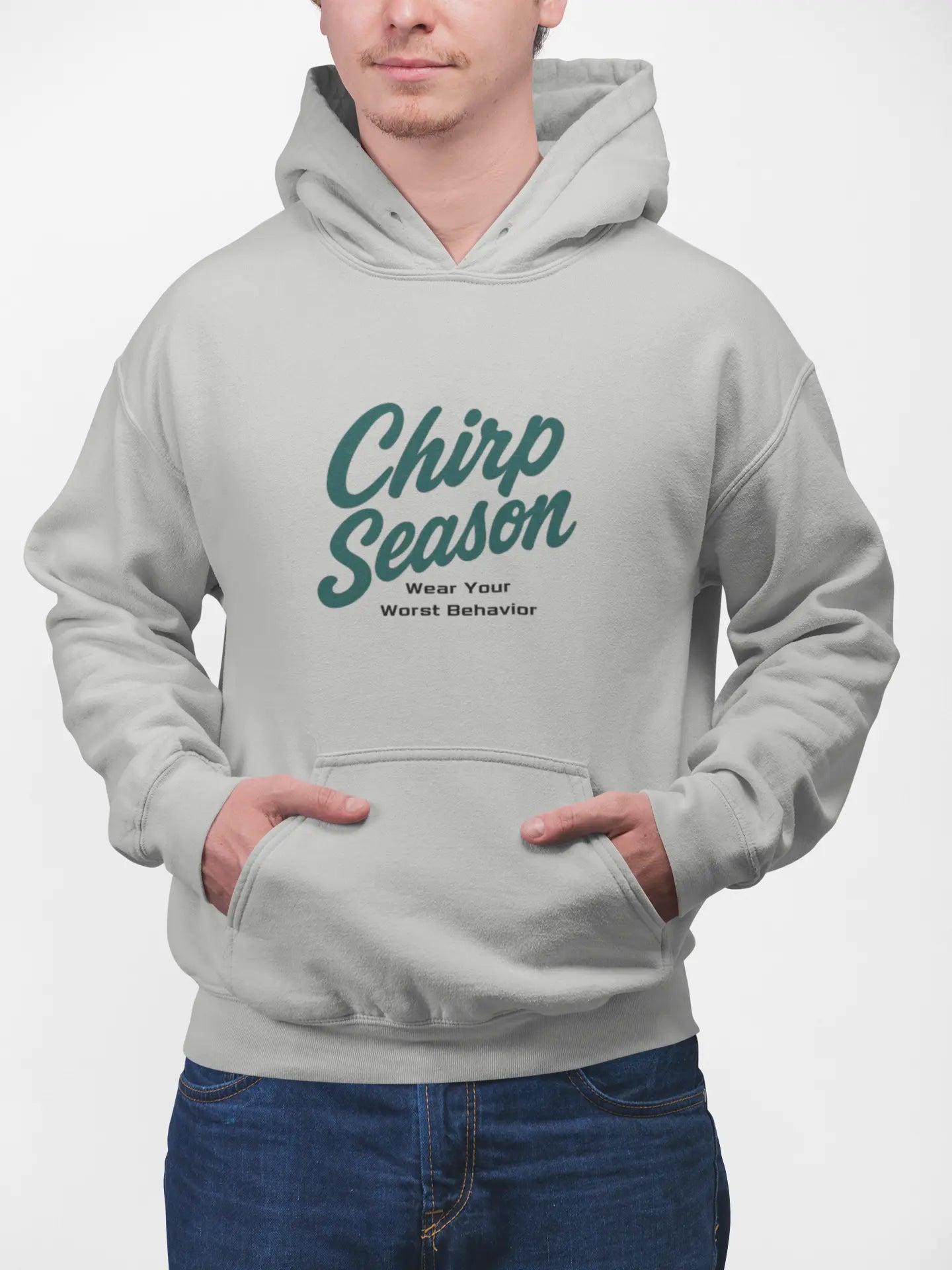 Chirp Season Hoodie - Wear Your Worst Behavior