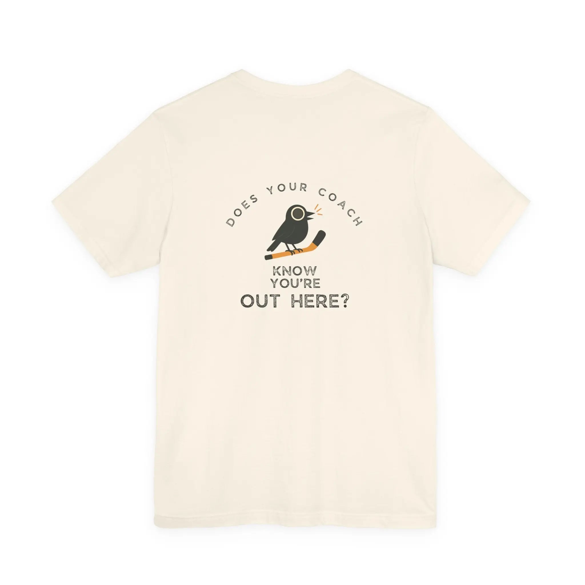 Hockey T-Shirt - Your Coach Know Your out Here